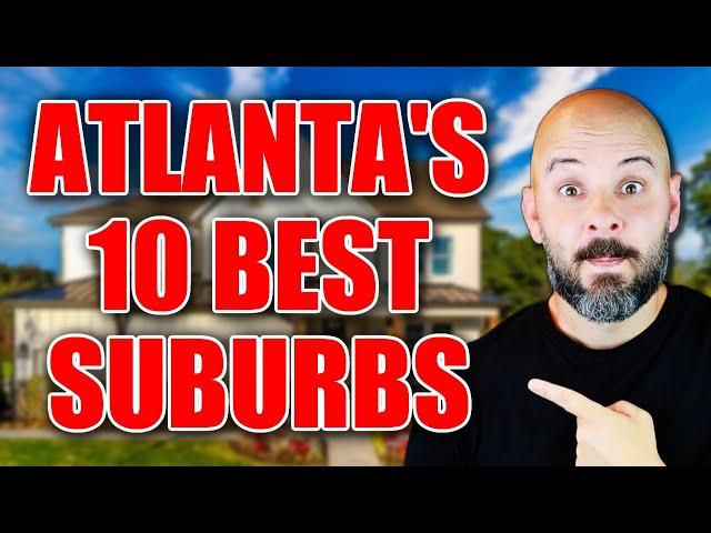 These are Atlanta's 10 BEST Suburbs!