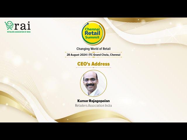 CEO's Address by Kumar Rajagopalan, CEO, Retailers Association India