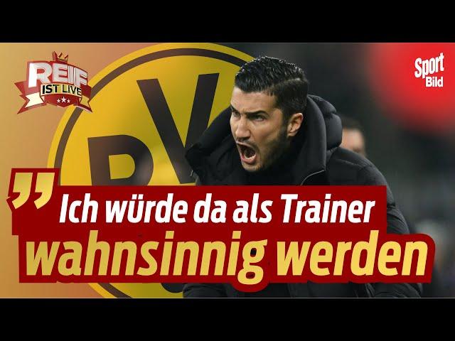 Frust bei Nuri Sahin: Wie wird der BVB zu einem Gewinner-Team? | Reif ist Live