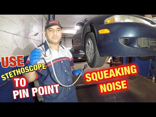 Finding front end squeaking car noise with stethoscope