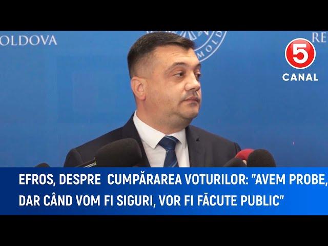 Efros, despre cumpărarea voturilor: " Avem probe, dar când vom fi siguri, vor fi făcute public"