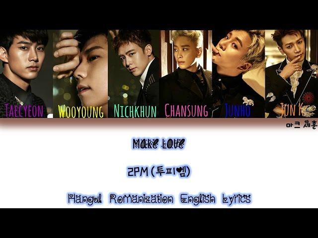 Make Love- 2PM (투피엠) Han/Rom/Eng Color Coded Lyrics |마크  세훈