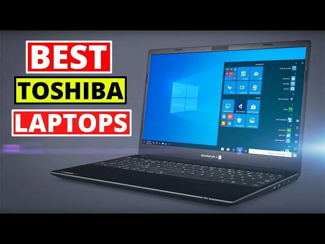 Top 5 Best Toshiba Laptops you can Buy in 2024