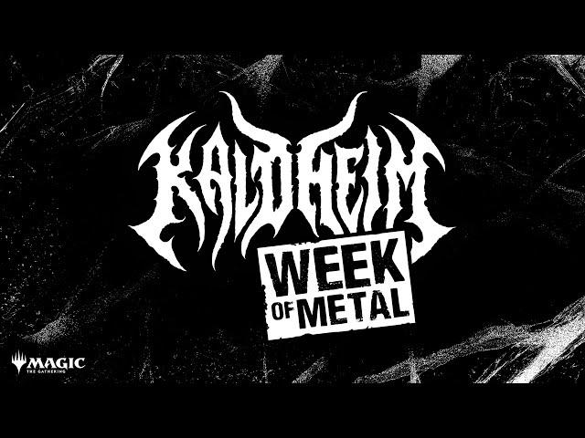 Kaldheim Week of Metal Roundup Video