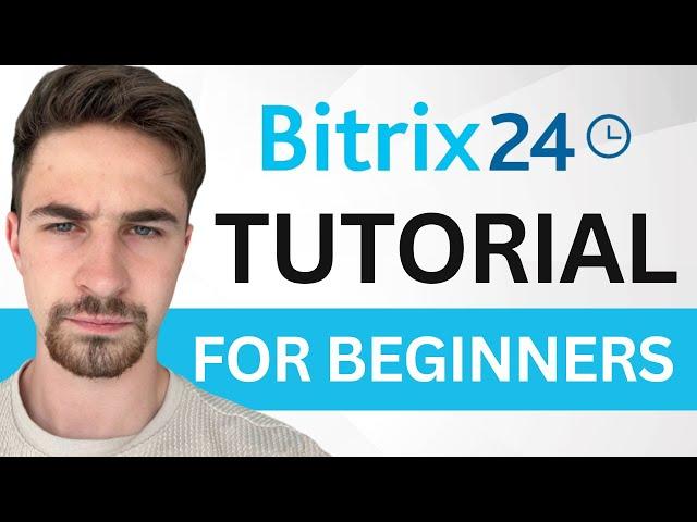 Bitrix24 CRM Tutorial For Beginners (2024) | How to Use Bitrix CRM