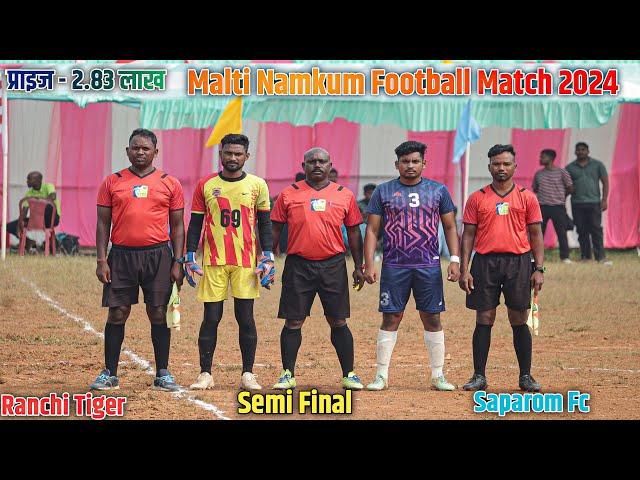 Semi Final | Ranchi Tiger 02 Vs Saparom FC 00 | Malti Football Match 2024