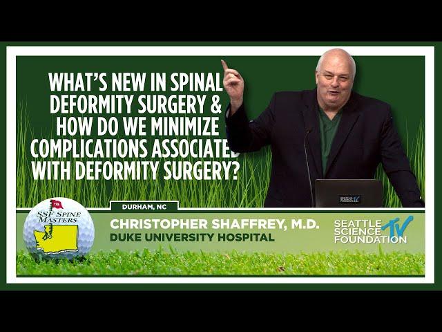 What's New in Spinal Deformity Surgery? - Christopher Shaffrey, M.D.