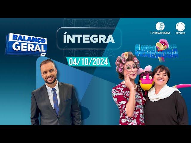  BALANÇO GERAL TARDE E A HORA DA VENENOSA MINAS | 04/10/2024 | TV PARANAÍBA AFILIADA RECORD