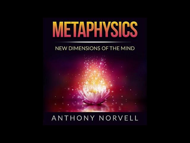 METAPHYSICS - New Dimensions of the MIND - FULL 9 Hours Audiobook by Anthony Norvell