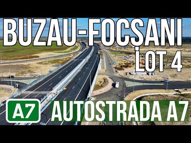 AUTOSTRADA A7 Buzău-Focșani lot 4 | Mandresti Munteni-Focsani Nord +Drum legatura DN2D 19.10.2024