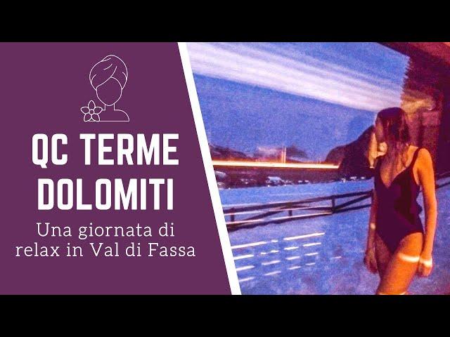 QC TERME DOLOMITI in inverno: una giornata nel centro termale più grande della Val di Fassa