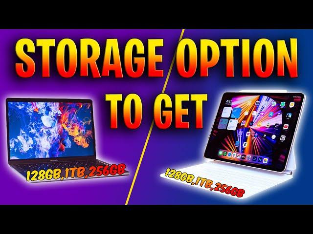 Which Storage Option To Get (MacBook & iPad) - How Much Storage Option to Get in iPad & MacBook