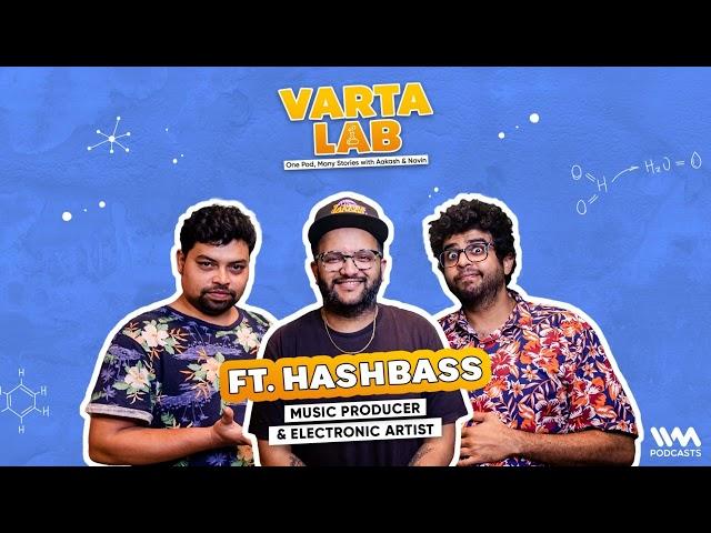Varta Lab S04 Ep. 10 : Feat. Hashbass | Music Producer & Electronic Artist