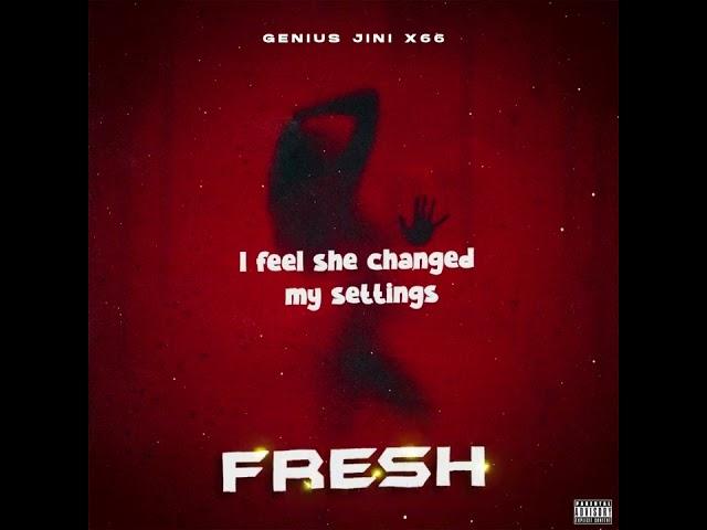 Geniusjini x66 _Fresh ( Lyrics audio )