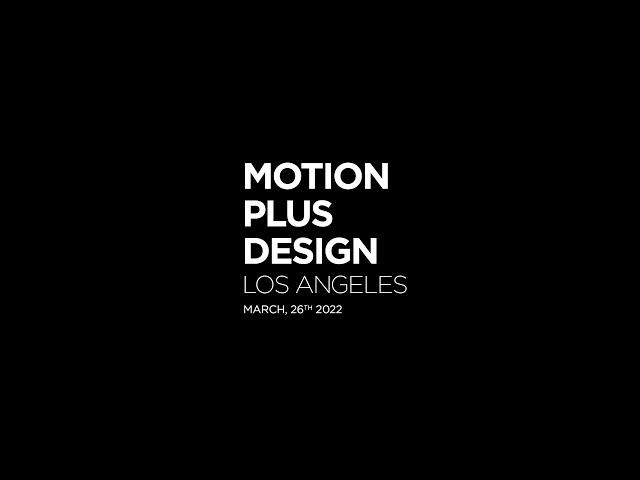 Motion Plus Design 2022 Trailer in Hollywood