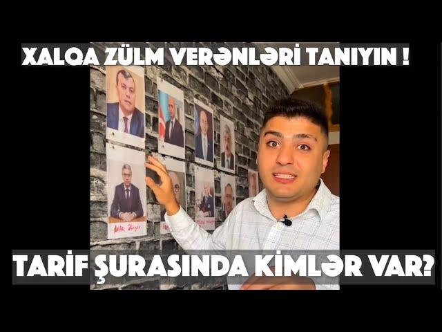 PAYLAŞ! Qiyməti qaldıranlar kimlərdir? Tarif Şurasında hansı məmurlar oturur? Tanıyın o adamları!