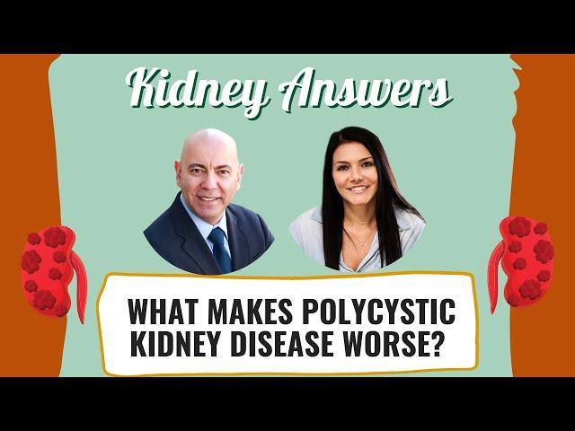 What makes polycystic kidney disease worse?