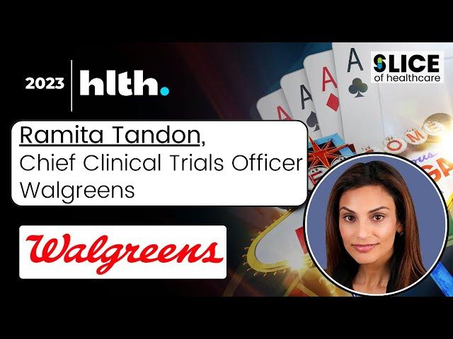 Walgreens Accelerating Equity in Clinical Trials: A Conversation from #HLTH2023 w/ Ramita Tandon