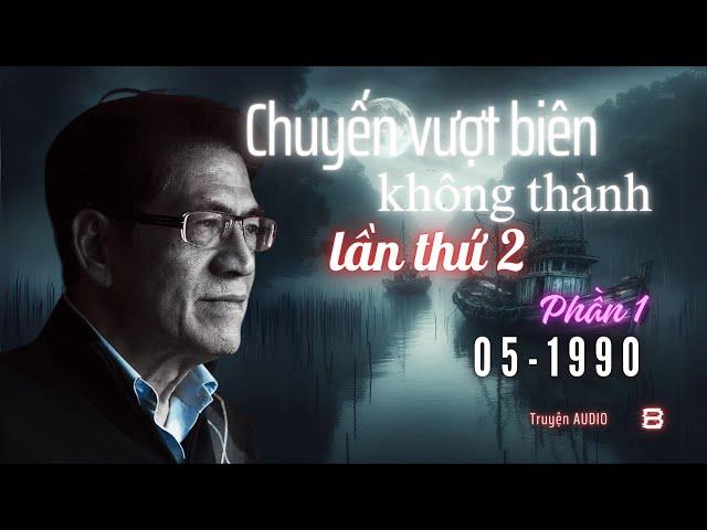 Ký ức về chuyến vượt biên không thành lần thứ 2 - Phần 1 | Tập 8 | Lính Xa Nhà