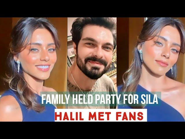 Family held Party for Sila Turkoglu !Halil Ibrahim Ceyhan Met fans