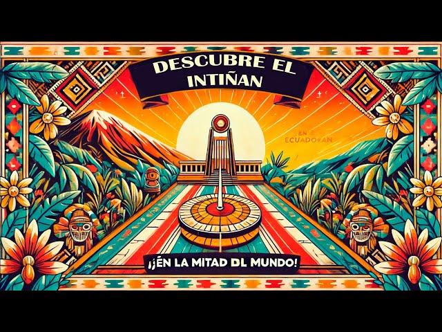 Descubre los Secretos del Museo Intiñan: El Centro del Mundo en Ecuador. ¿Estás en el Ecuador? 