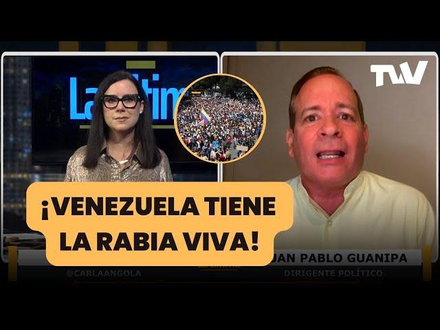 ¡VENEZUELA TIENE LA RABIA VIVA! | La Última con Carla Angola y Juan Pablo Guanipa