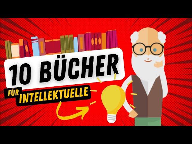 10 Bücher für Intellektuelle, die du kennen musst 