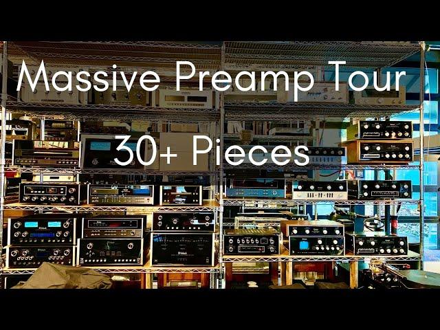 Massive Preamp Tour - 30+ Units - McIntosh, Mark Levinson, Conrad and more.