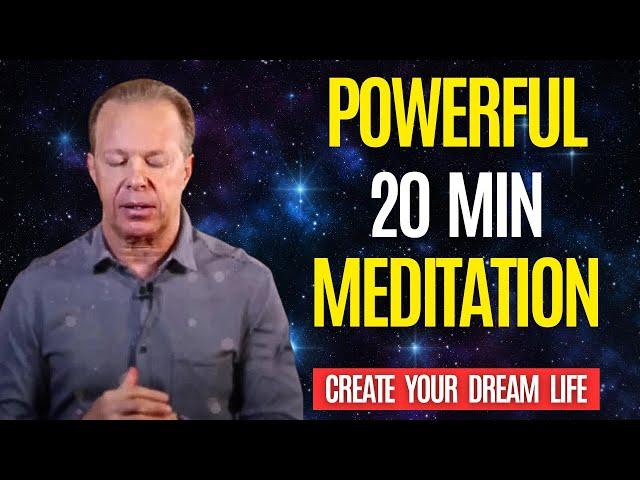 Create Your DREAM LIFE in 20 Min | POWERFUL Meditation  | Joe Dispenza | Listen For 21 Days