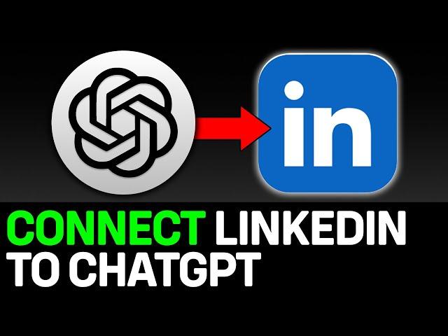 How To Connect ChatGPT To Linkedin 2024