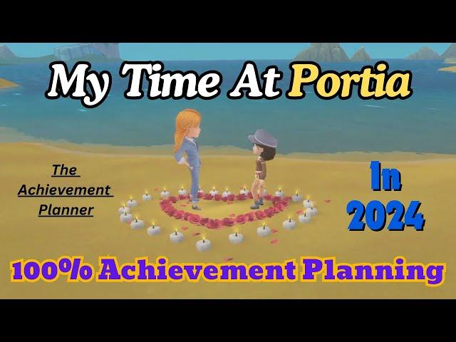 My Time at Portia -2024 - 100% Achievement Planning - DON'T MISS ANY ACHIEVEMENTS!