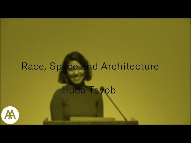 Race, Space and Architecture - Huda Tayob