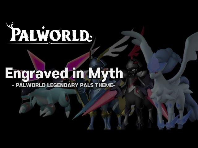 Engraved in Myth (Legendary Pals Theme) - Palworld OST