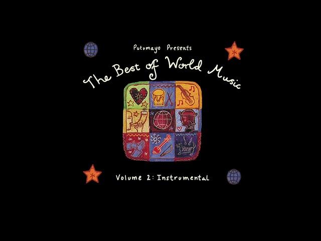 The Best of World Music: Instrumental (Official Putumayo Version)