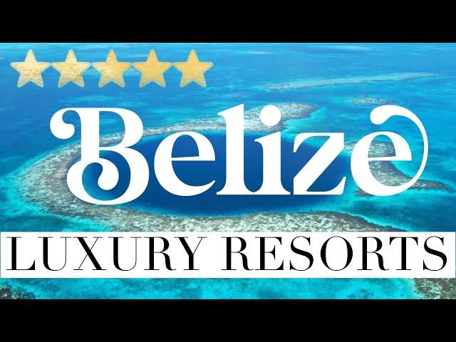 BELIZE | Top 5 Best Hotels & Luxury Resorts in Belize