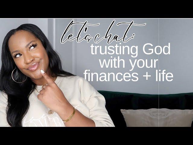 How to TRUST God with your finances and life.