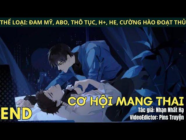 (2) Truyện Đam mỹ Cơ Hội Mang Thai, ABO, H+, Thô tục, Hiện đại, Cường hào đoạt thủ, Hiện đại, HE