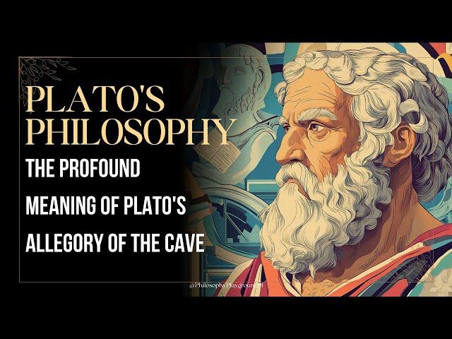 The Profound Meaning of Plato's Allegory of the Cave | Plato's philosophy