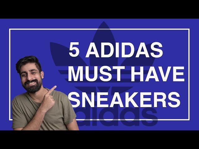 5 Adidas Must Have Sneakers