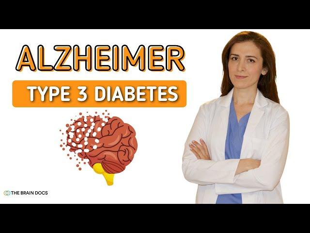 Why is Alzheimer's called Type 3 diabetes? The Brain Docs