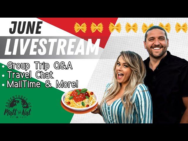 June Livestream! Italy Group Trip Q&A, Travel Chat, Mail Time, & MORE!