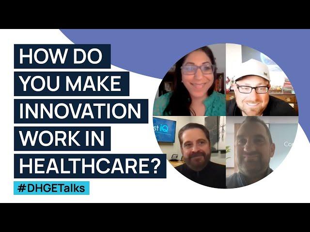 #DHGETalks | How do you make innovation work in healthcare?