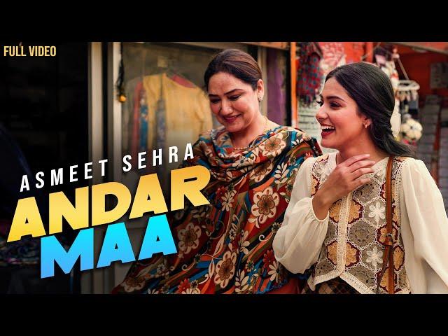 ANDAR MAA ( Official Video ) | Asmeet Sehra | Bunty Bains | Chet Singh | New Punjabi Song 2024