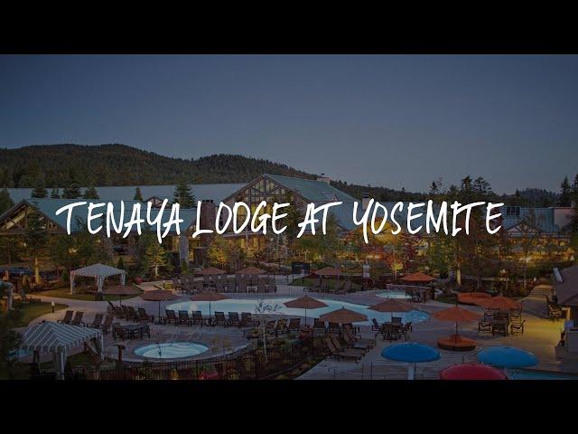 Tenaya Lodge at Yosemite Review - Fish Camp , United States of America