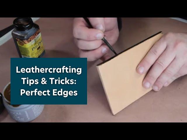 Leathercrafting Tips & Tricks: Perfect Edges