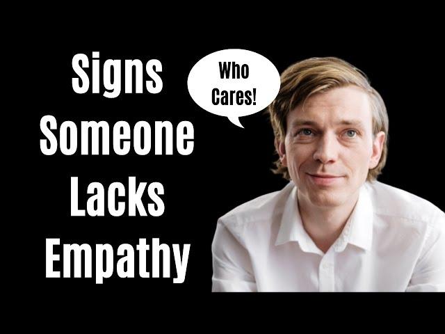 11 Signs Someone Lacks Empathy (No Empathy)