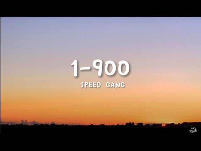 Speed gang 1-900 lyrics