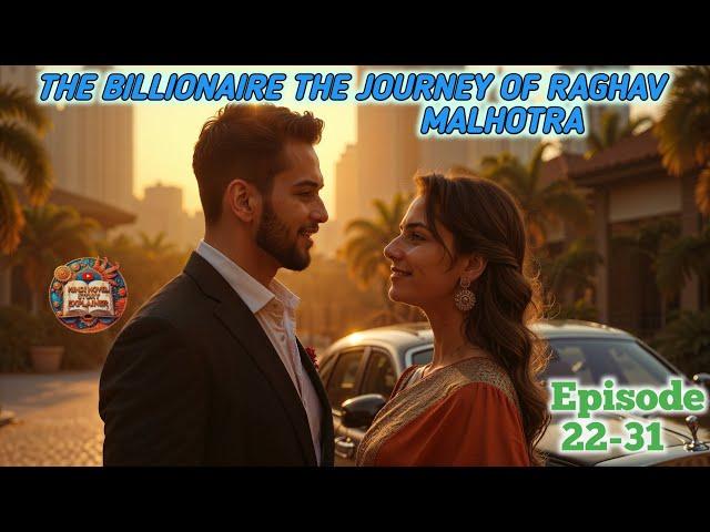 Ep:- 22-31 The Billionaire's The Journey of Raghav Malhotra #hindi #novel
