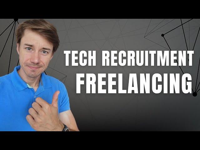 How To Start Freelancing as A Tech Recruiter – IT Recruitment Insights