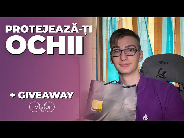 Cum sa iti protejezi ochii? + GIVEAWAY